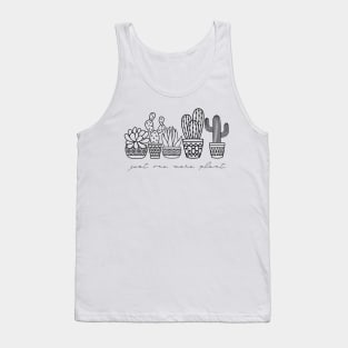 Just One More Plant Tank Top